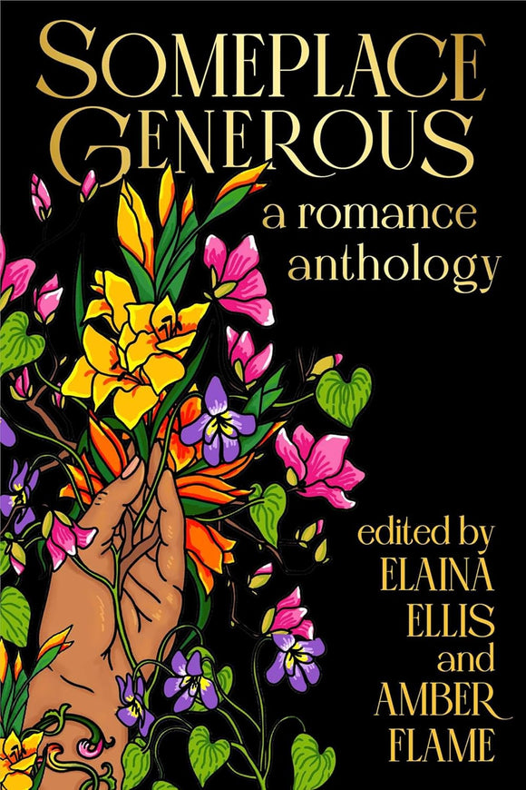 Someplace Generous: An Inclusive Romance Anthology by Elaina Ellis and Amber Flame