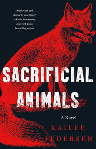 Sacrificial Animals by Kailee Pedersen