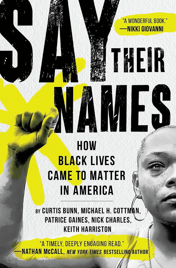 Say Their Names: How Black Lives Came to Matter in America by Curtis Bunn
