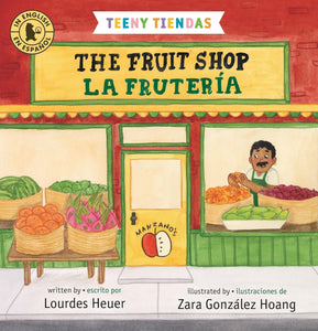 Teeny Tiendas: The Fruit Shop/La frutería by Lourdes Heuer (SPANISH)