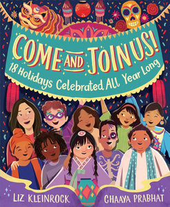 Come and Join Us!: 18 Holidays Celebrated All Year Long by Liz Kleinrock