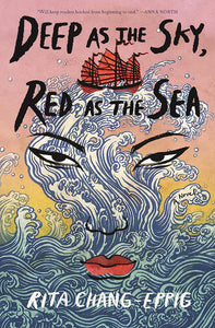 Deep as the Sky, Red as the Sea by Rita Chang-Eppig