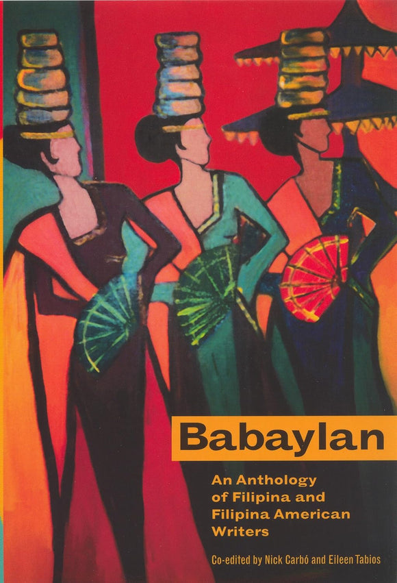 Babaylan: An Anthology of Filipina and Filipina American Writers by Nick Carbo and Eileen Tabios