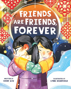 Friends Are Friends, Forever by Dane Liu