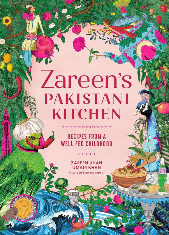 Zareen’s Pakistani Kitchen: Recipes from a Well-Fed Childhood by Zareen Khan