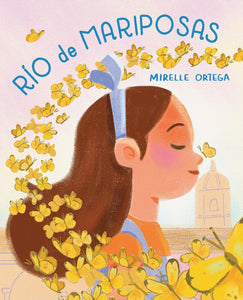 Río de mariposas / River of Mariposas (Spanish Edition) by Mirelle Ortega