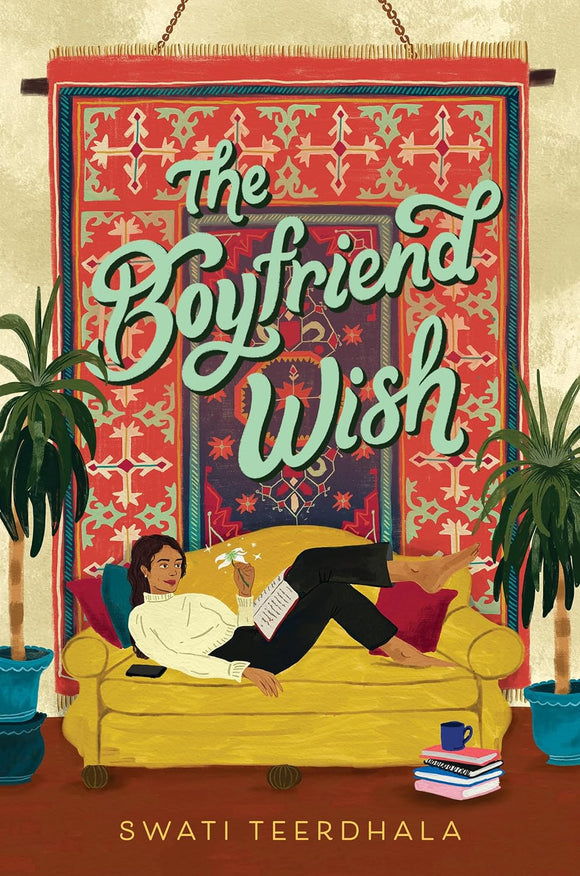 The Boyfriend Wish by Swati Teerdhala
