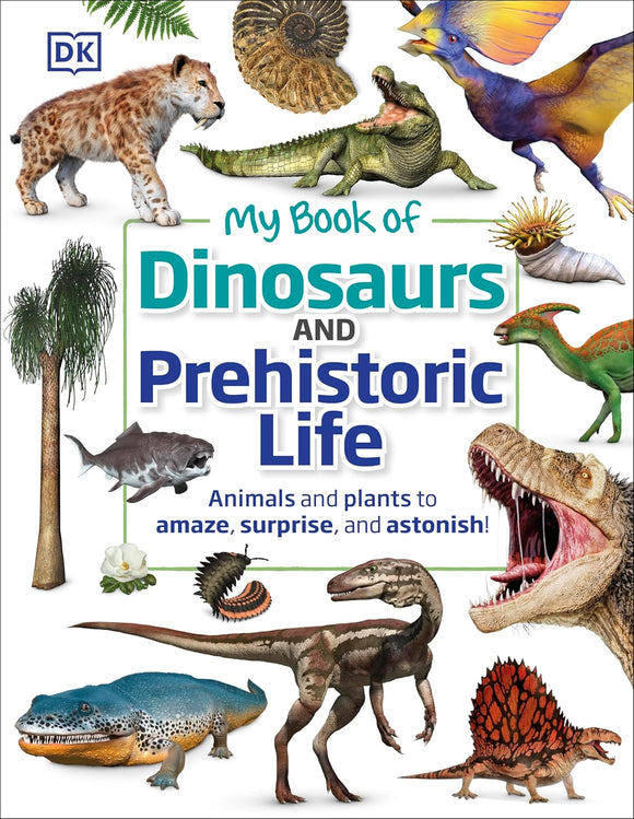 My Book of Dinosaurs and Prehistoric Life by DK