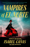 Vampires of El Norte by Isabel Canas