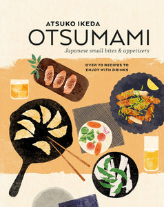 Otsumami: Japanese small bites & appetizers by Atsuko Ikeda