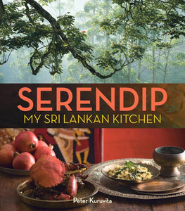 Serendip: My Sri Lankan Kitchen by Peter Kuruvita