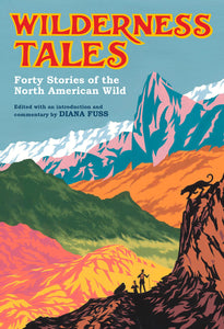 Wilderness Tales: Forty Stories of the North American Wild by Diana Fuss
