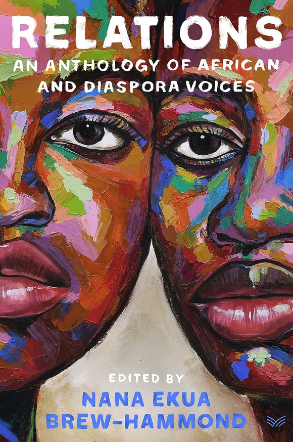 Relations: An Anthology of African and Diaspora Voices by Nana Ekua