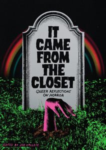 It Came from the Closet: Queer Reflections on Horror by Joe Vallese