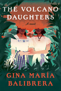 The Volcano Daughters by Gina Maria Balibrera