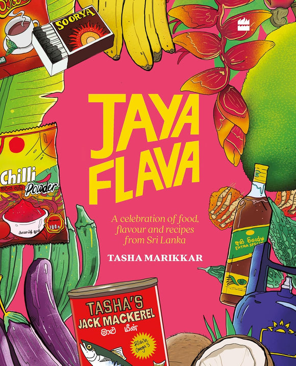 Jayaflava: A Celebration of Food, Flavour and Recipes from Sri Lanka by Tasha Marikkar