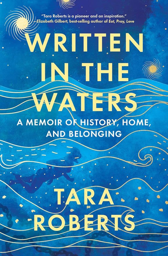 Written in the Waters: A Memoir of History, Home, and Belonging by Tara Roberts