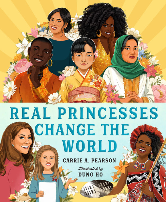 Real Princesses Change the World by Carrie A. Pearson