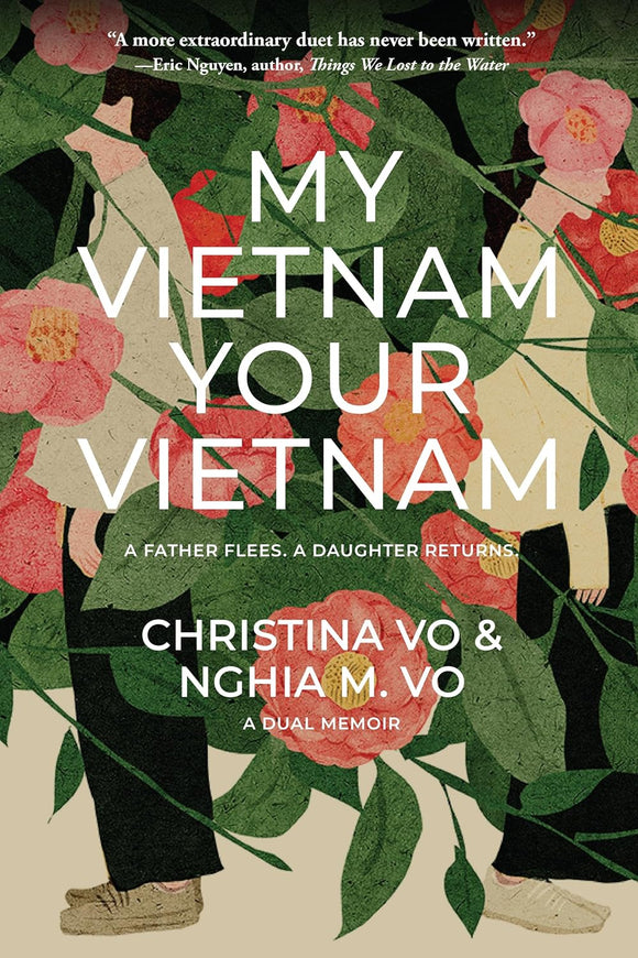 My Vietnam, Your Vietnam by Christina Vo and Nghia M. Vo