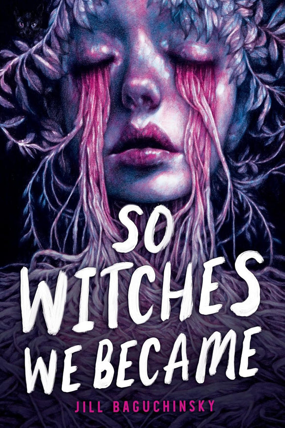 So Witches We Became by Jill Baguchinsky