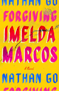 Forgiving Imelda Marcos by Nathan Go