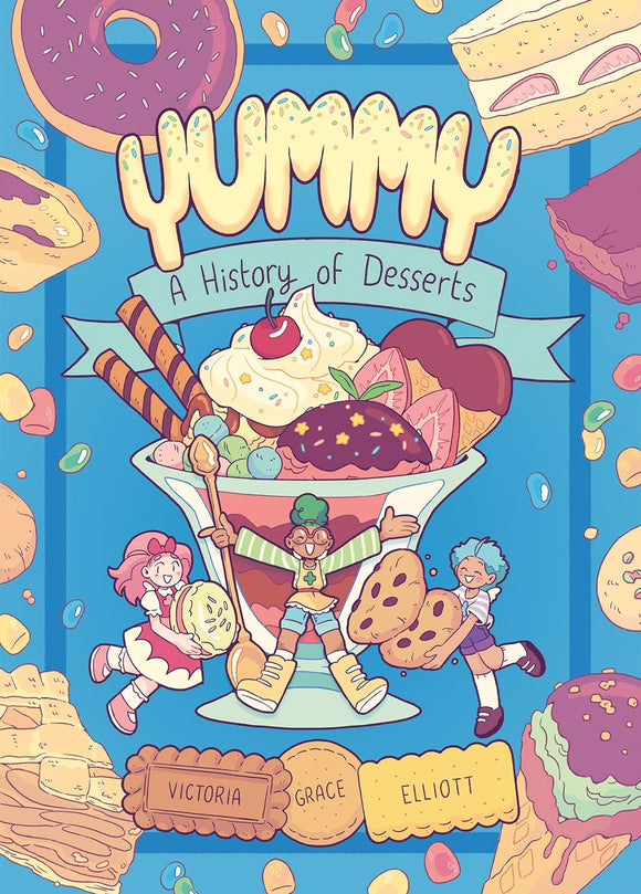 Yummy: A History of Desserts by Victoria Grace Elliot