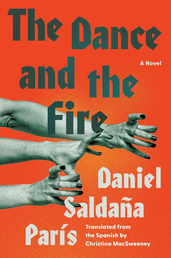 The Dance and the Fire by Daniel Saldaña Paris