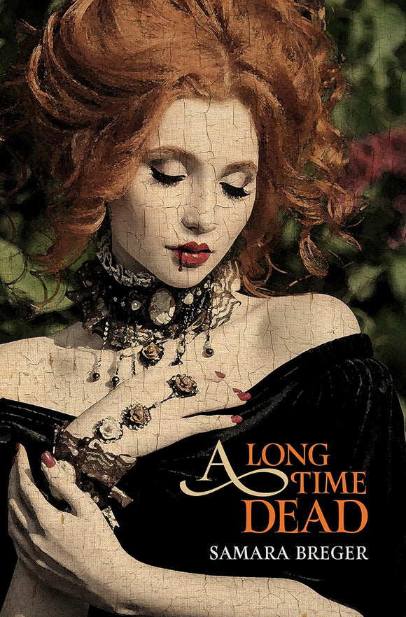 A Long Time Dead by Samara Breger