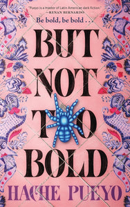 But Not Too Bold by Hache Pueyo