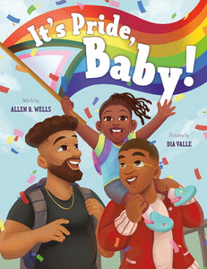 It's Pride, Baby! by Allen R. Wells