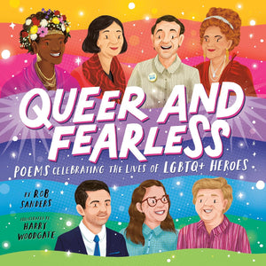 Queer and Fearless: Poems Celebrating the Lives of LGBTQ+ Heroes  by Rob Sanders