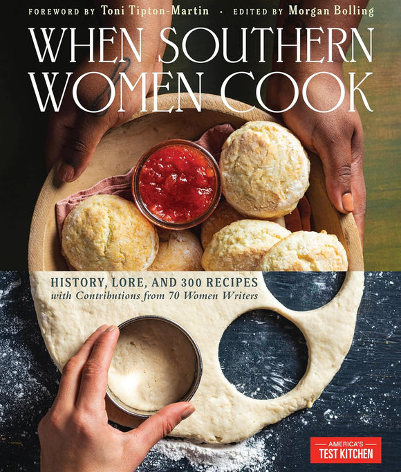 When Southern Women Cook: History, Lore, and 300 Recipes with Contributions from 70 Women Writers by Toni Tipton Martin