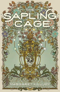 The Sapling Cage by Margaret Killjoy