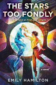 The Stars Too Fondly: A Novel cover image