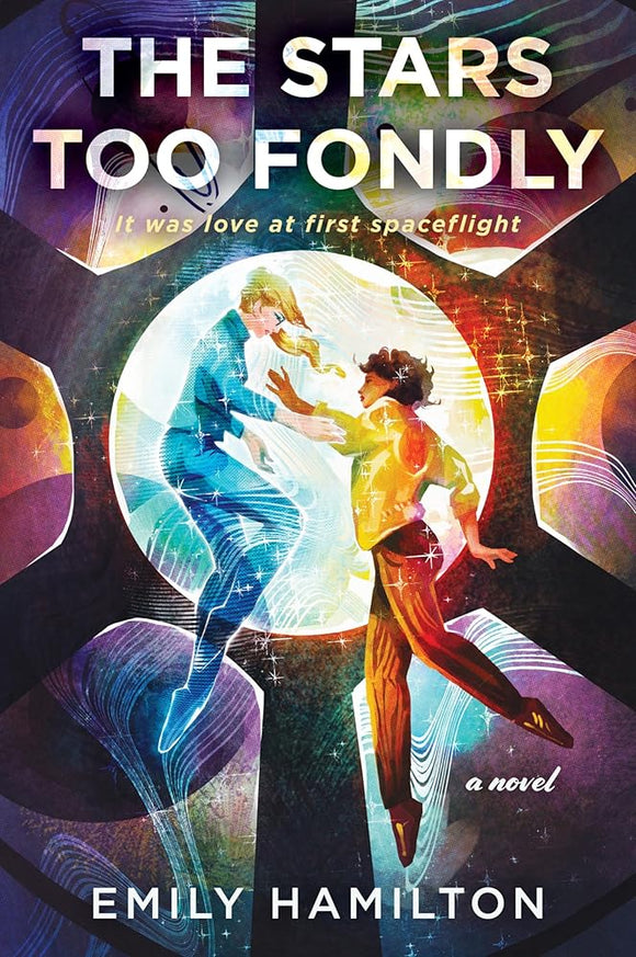 The Stars Too Fondly: A Novel cover image