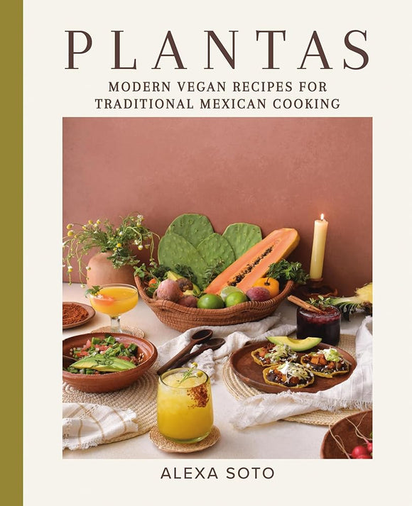 Plantas: Modern Vegan Recipes for Traditional Mexican Cooking cover image