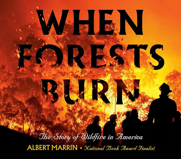 When Forests Burn: The Story of Wildfire in America cover image