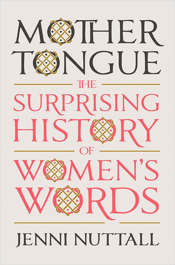 Mother Tongue: The Surprising History of Women's Words cover image