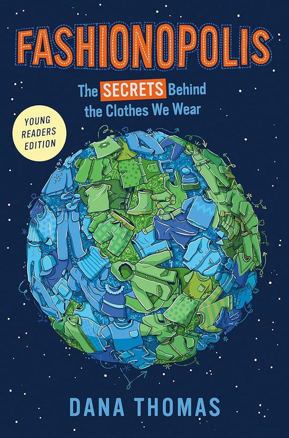 Fashionopolis (Young Readers Edition): The Secrets Behind the Clothes We Wear cover image