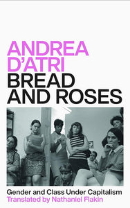 Bread and Roses: Gender and Class Under Capitalism cover image