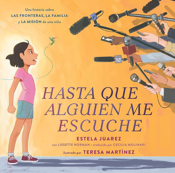 Hasta que alguien me escuche / Until Someone Listens (Spanish ed.): Una historia sobre las fronteras, la familia y la misión de una niña (Spanish Edition) cover image