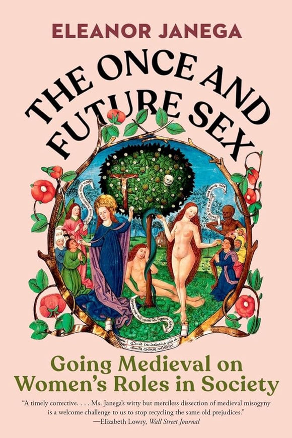 The Once and Future Sex: Going Medieval on Women's Roles in Society cover image