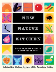 New Native Kitchen: Celebrating Modern Recipes of the American Indian cover image
