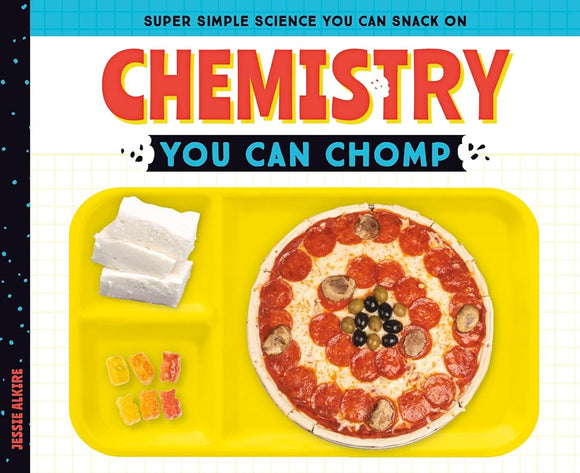 Chemistry You Can Chomp (Super Simple Science You Can Snack on) cover image