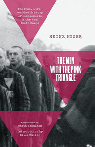 The Men With the Pink Triangle: The True, Life-and-Death Story of Homosexuals in the Nazi Death Camps cover image