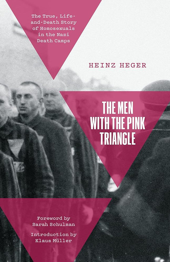 The Men With the Pink Triangle: The True, Life-and-Death Story of Homosexuals in the Nazi Death Camps cover image