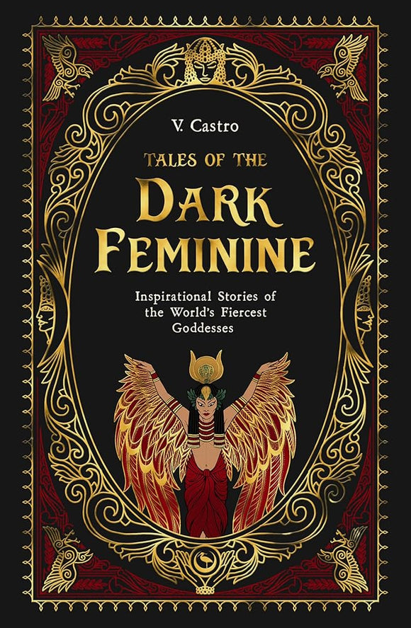 Tales of the Dark Feminine: Inspirational Stories of the World's Fiercest Goddesses cover image