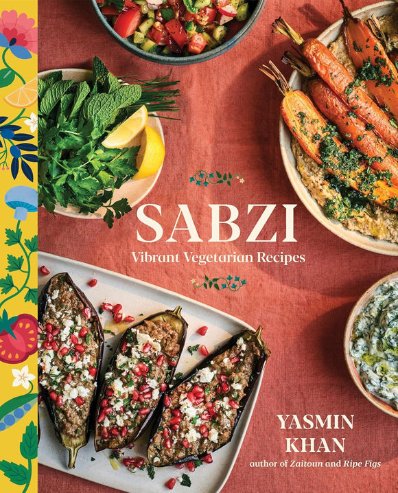 Sabzi: Vibrant Vegetarian Recipes by Yasmin Khan