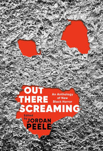 Out There Screaming: An Anthology of New Black Horror by Jordan Peele