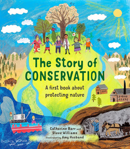 The Story of Conservation: A First Book About Protecting Nature by Catherine Barr